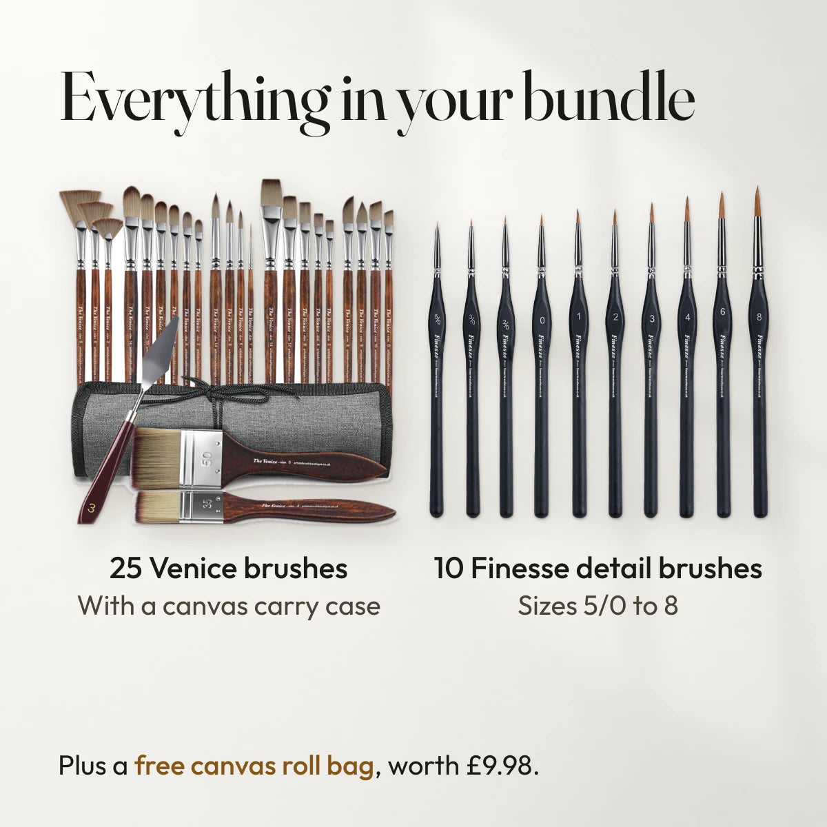 Everything in your bundle: 25 Venice brushes, with a canvas carry case; 10 Finesse detail brushes, sizes 5/0 to 8. Plus a free canvas roll bag, worth £9.98.