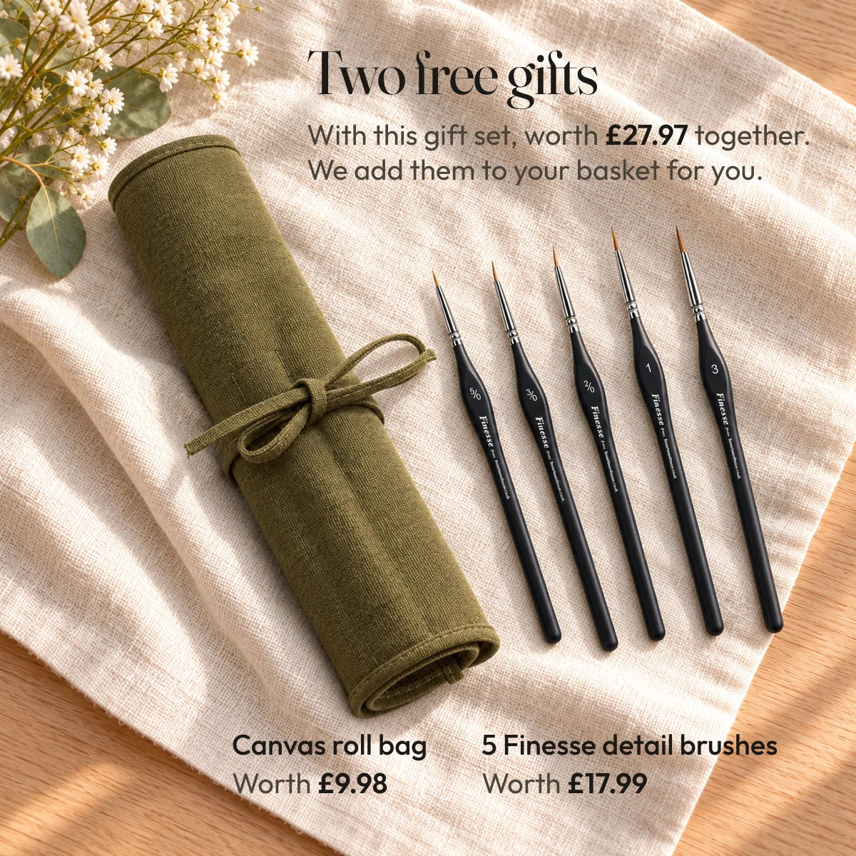 Two free gifts with this gift set, worth £27.97 together, added to your basket for you: a canvas roll bag that keeps your brushes safe, worth £9.98, and 5 Finesse detail brushes for the finest details, worth £17.99.