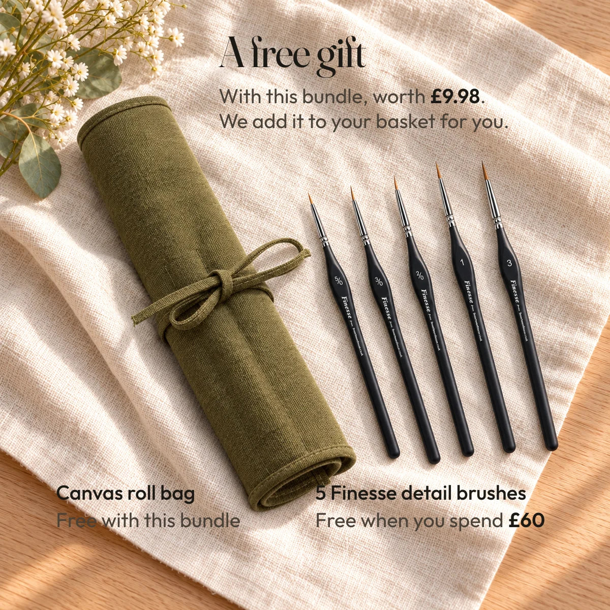 A free gift with this bundle: a canvas roll bag worth £9.98, added to your basket for you. Spend £60 and we add five Finesse detail brushes too.